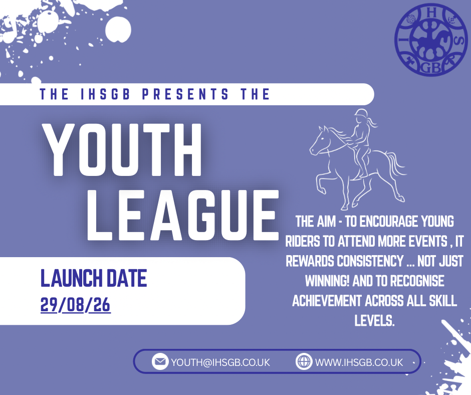 IHSGB Youth League launch graphic: launch date 29/08/26, aim to encourage young riders to attend more events, reward consistency not just winning, and recognise achievement across all skill levels. Contact youth@ihsgb.co.uk